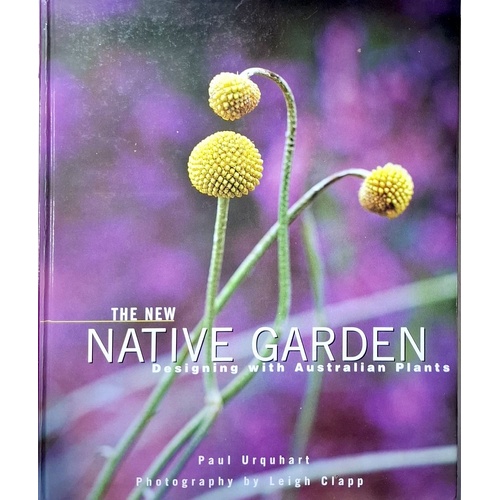 The New Native Garden. Designing With Australian Plants