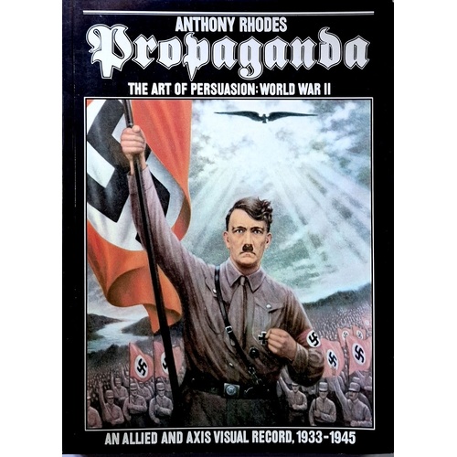 Propaganda. The Art Of Persuasion. World War II