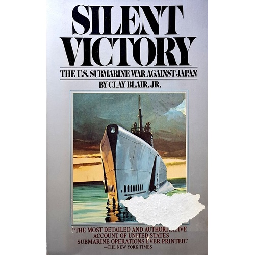 Silent Victory. The U.S. Submarine War Against Japan