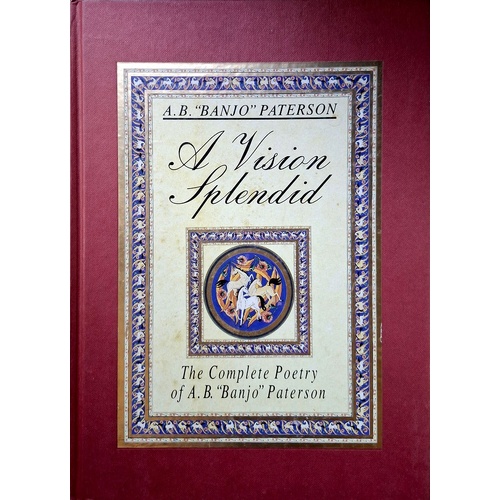 A Vision Splendid. The Complete Poetry Of A. B. Paterson