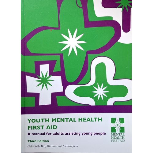 Youth Mental Health First Aird. A Manual For Adults Assisting Young People