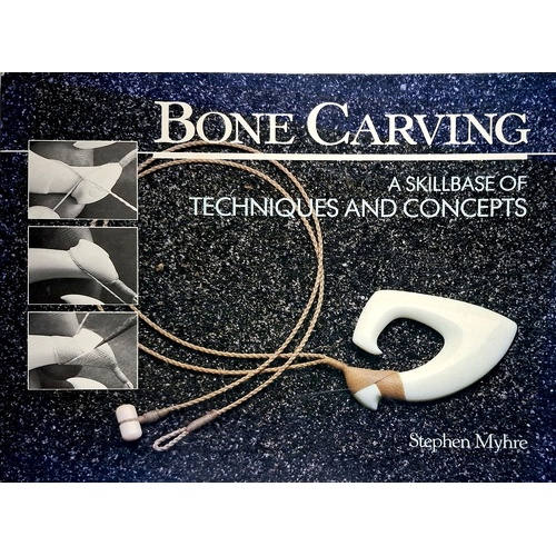 Bone Carving. A Skillbase Of Techniques And Concepts