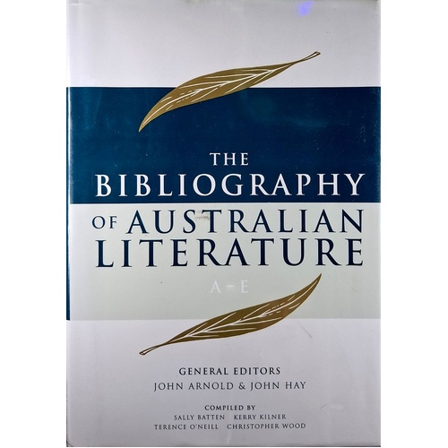 The Bibliography Of Australian Literature. A - E