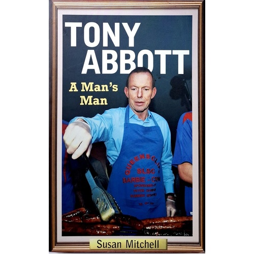 Tony Abbott. A Man's Man