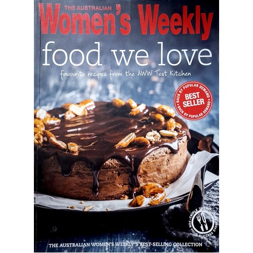 Food We Love. Favourite Recipes From The AWW Kitchen