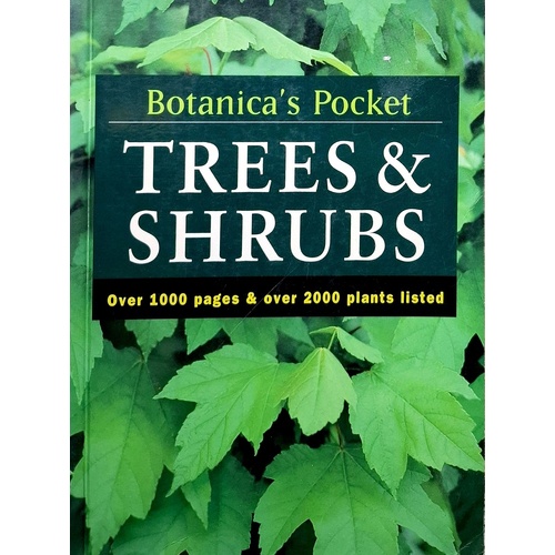 Botanica's Pocket Trees & Shrubs. Over 1000 Pages And Over 2000 Plants Listed