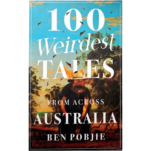 100 Weirdest Tales From Across Australia
