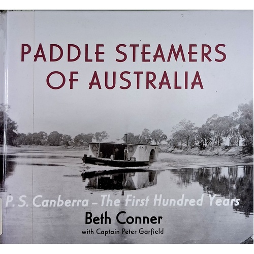 Paddle Steamers Of Australia. P.S. Canberra - The First Hundred Years