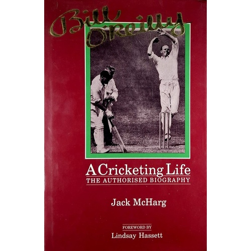 Bill O'Reilly. A Cricketing Life