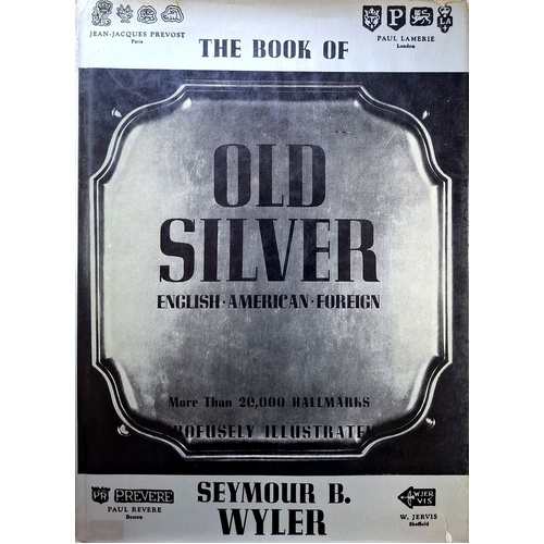 The Book Of Old Silver. English, American, Foreign