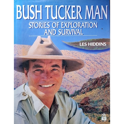 Bush Tucker Man. Stories Of Exploration And Survival