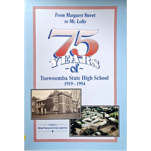 75 Years Of Toowoomba State High School 1919-1994