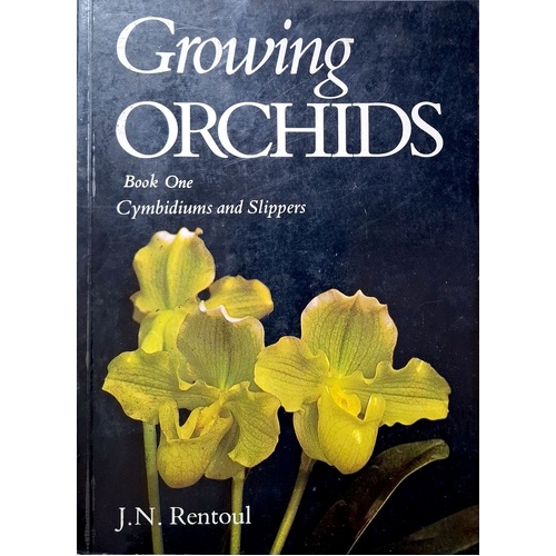 Growing Orchids. Cymbidiums And Slippers Bk. 1