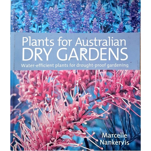Plants For Australian Dry Gardens. Water-Efficient Plants For Drought-Proof Gardening