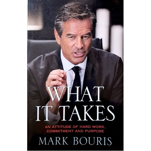 What It Takes. An Attitude Of Hard Work, Commitment And Purpose