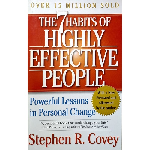The 7 Habits Of Highly Effective People. Powerful Lessons In Personal Change