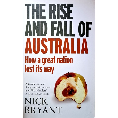 The Rise And Fall Of Australia. How A Great Nation Lost Its Way