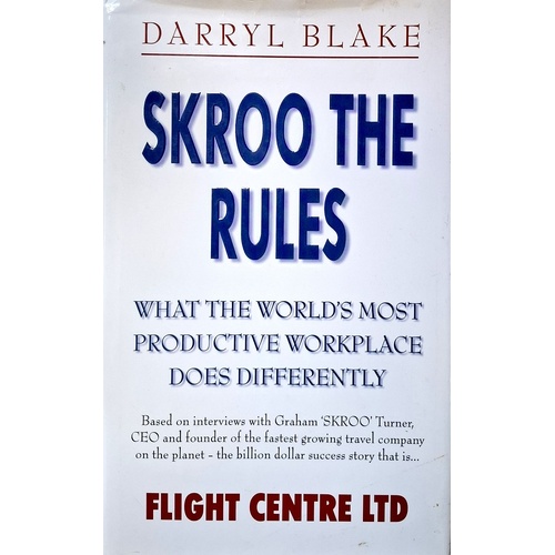 Skroo The Rules. What The World's Most Productive Workplace Does Differently