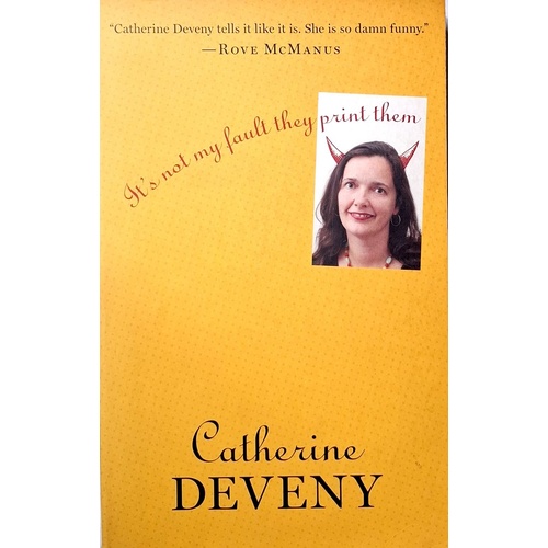 It's Not My Fault They Print Them