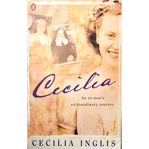 Cecilia. An Ex-Nun's Extraordinary Journey