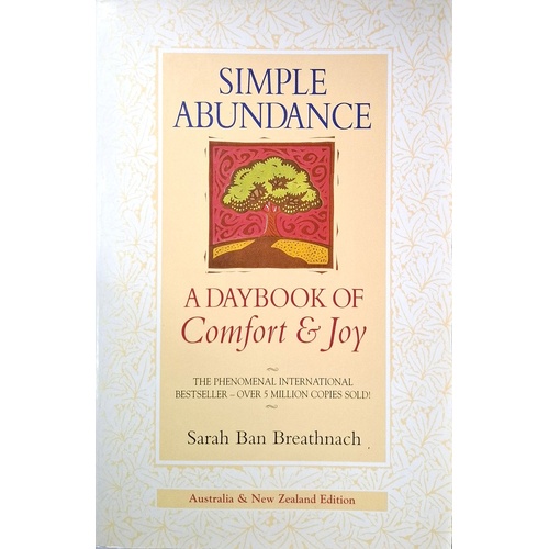 Simple Abundance. A Daybook Of Comfort & Joy