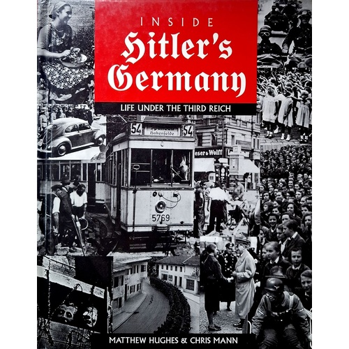 Inside Hitlers Germany. Life Under The Third Reich