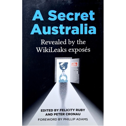 A Secret Australia. Revealed By The WikiLeaks Exposes