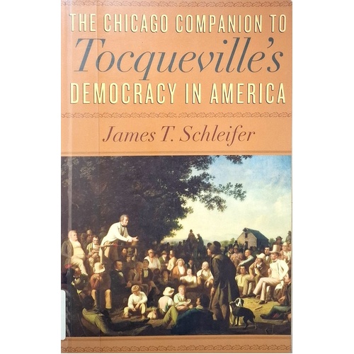 The Chicago Companion To Tocqueville's Democracy In America