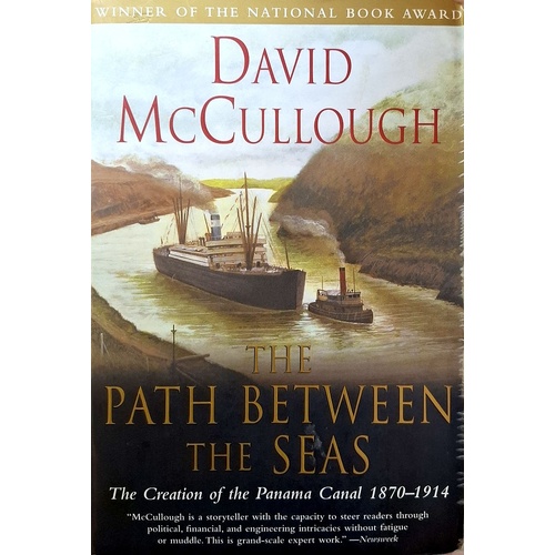 Path Between The Seas. The Creation Of The Panama Canal 1870 To 1914