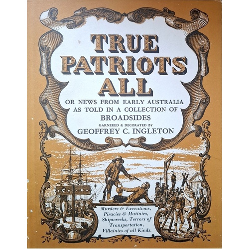 True Patriots All. News from Early Australia as Told in a Collection of Broadsides