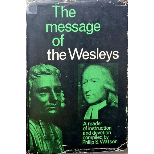 The Message Of The Wesleys. A Reader Of Instruction And Devotion