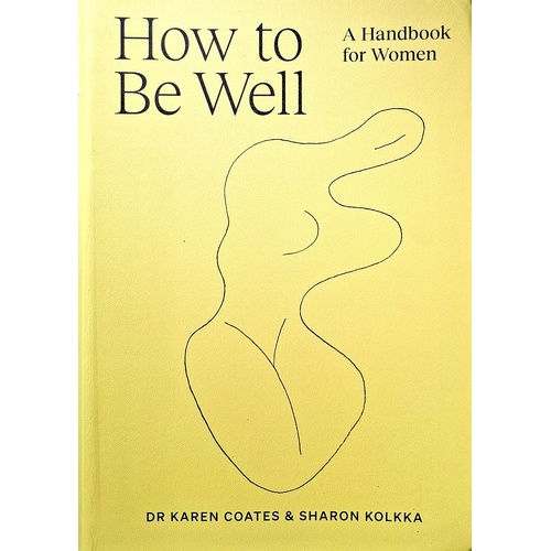 How To Be Well. A Handbook For Women