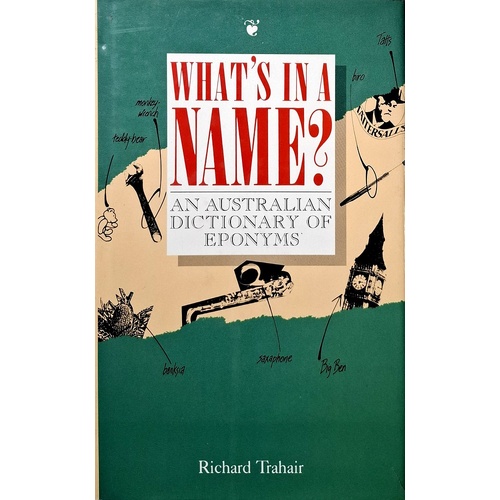 What's In A Name. An Australian Dictionary Of Eponyms