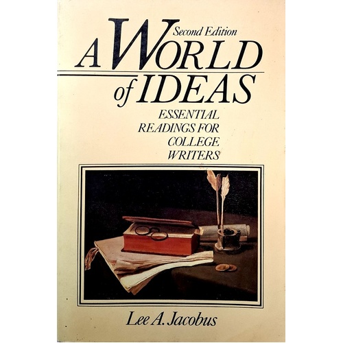 A World Of Ideas. Essential Readings For College Writers