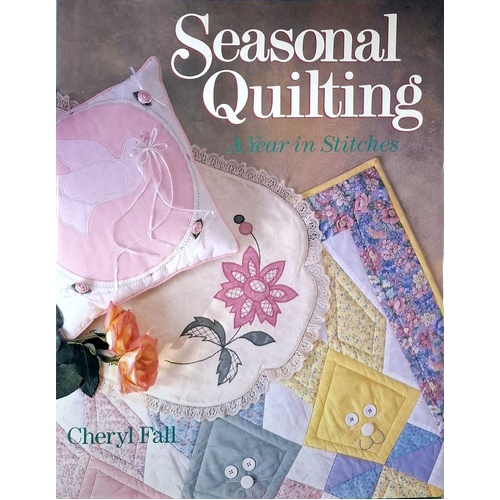 Seasonal Quilting. A Year in Stitches