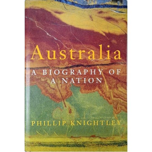 Australia. A Biography Of A Nation