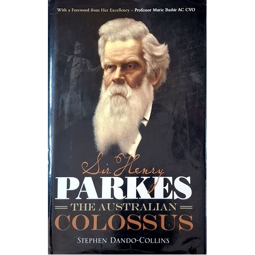 Sir Henry Parkes. The Australian Colossus