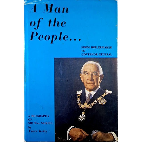 A Man Of The People. From Boilermaker To Governor-General