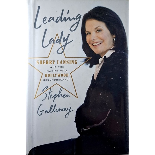 Leading Lady. Sherry Lansing And The Making Of A Hollywood Groundbreaker