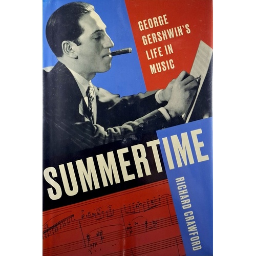 Summertime. George Gershwin's Life In Music