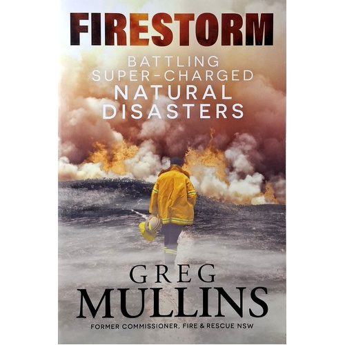 Firestorm. Battling Super-Charged Natural Disasters