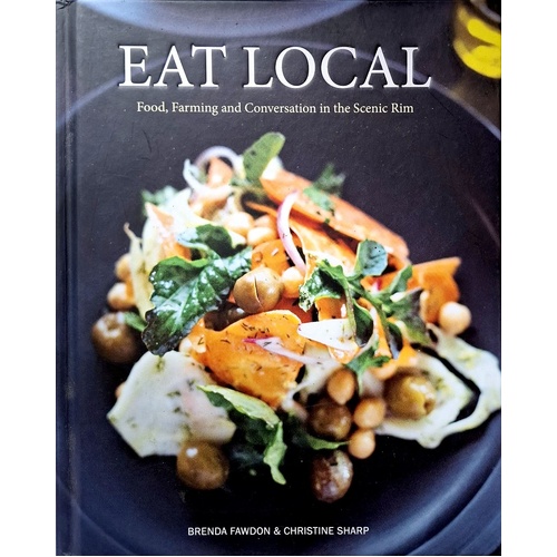 Eat Local. Food, Farming And Conversation In The Scenic Rim