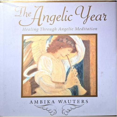 The Angelic Year. Healing Through Angelic Meditation