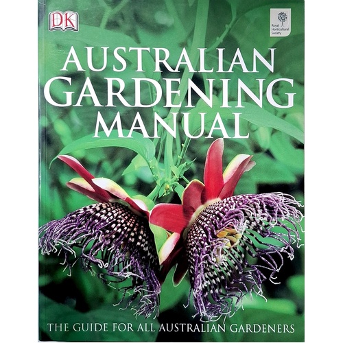 Australian Gardening Manual. The Guide For All Australian Gardens