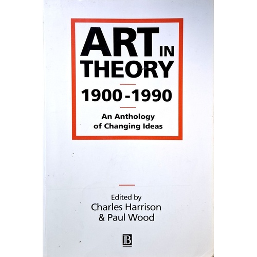 Art In Theory 1900-1990. An Anthology Of Changing Ideas