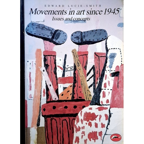Movements In Art Since 1945. Issues And Concepts
