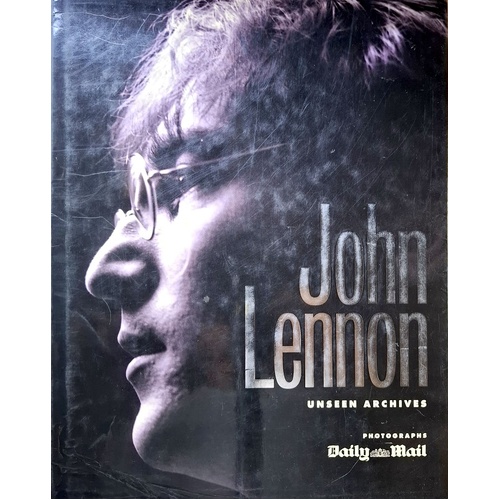 John Lennon. Unseen Archives