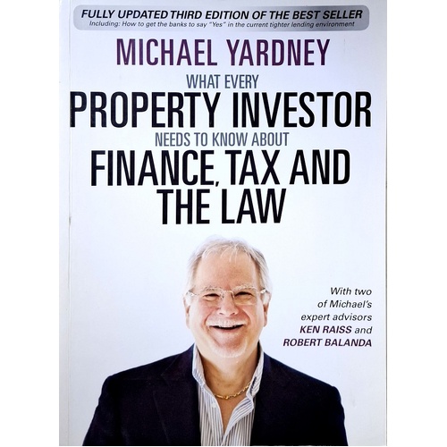 What Every Property Investor Needs To Know About Finance, Tax And The Law