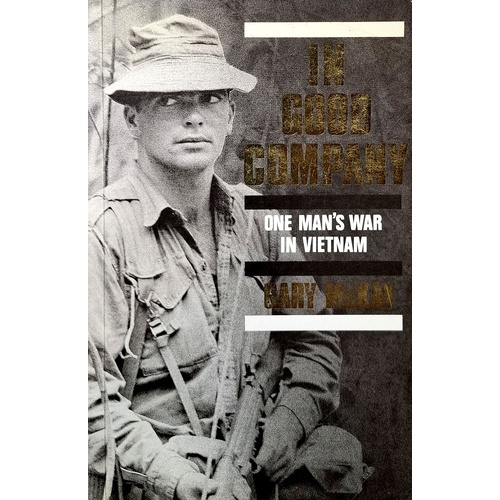 In Good Company. One Man's War In Vietnam