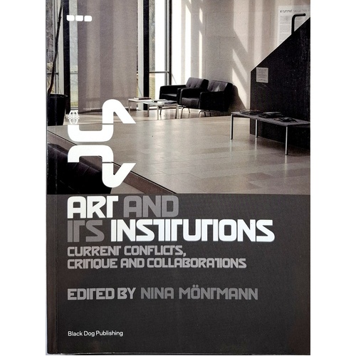 Art And Its Institutions. Current Conflicts, Critique And Collaborations